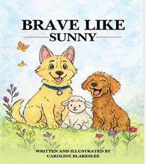 Children's Author Caroline Blakeslee Releases New Picture Book Brave Like Sunny