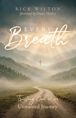 Retired Healthcare Executive Rick Wilton Publishes New Devotional Titled Every Breath