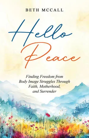 Registered Dietitian, Sports Nutrition Specialist, and Founder of 'Purposeful Fueling', Author Beth McCall Announces the Release of Her New Book, "Hello Peace"