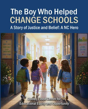 New Publication Now Available! The Boy Who Helped Change Schools: A Story of Justice and Belief: A NC Hero