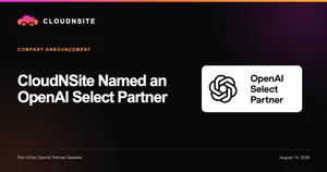 CloudNSite Named an OpenAI Select Partner
