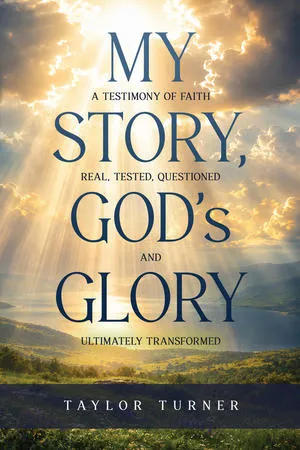 Teacher Taylor Turner Explores Faith and Doubt in New Book My Story, God's Glory
