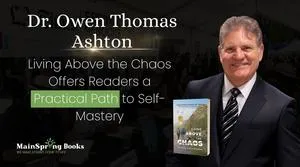 Dr. Owen Thomas Ashton Releases Guide to Navigating Modern Life Challenges