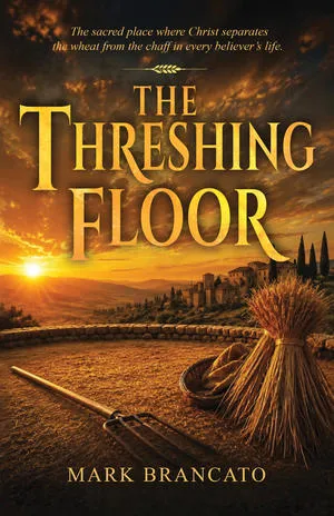 Author Mark Brancato Announces the Release of His New Book, "The Threshing Floor"