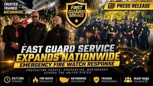 Fast Guard Service Expands Nationwide Emergency Fire Watch Response for Businesses and Properties