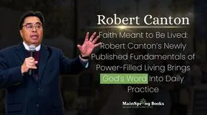 Catholic Evangelist Robert Canton Releases Book Fundamentals of Power-Filled Living