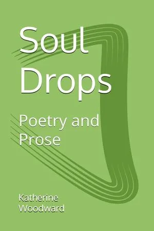 A Life Told Through Poetry: Soul Drops Transforms Four Decades of Experience Into a Journey of Reflection and Growth